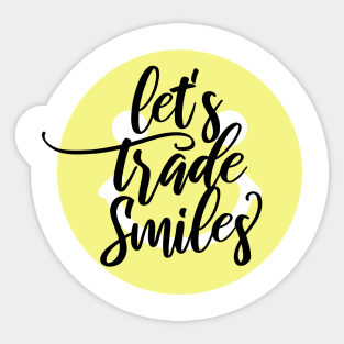 Let's Trade Smiles (Style A) Sticker